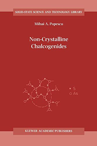 Non-Crystalline Chalcogenicides (Solid-State Science and Technology Library, 8, Band 8)