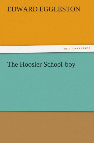 The Hoosier School-boy (TREDITION CLASSICS)