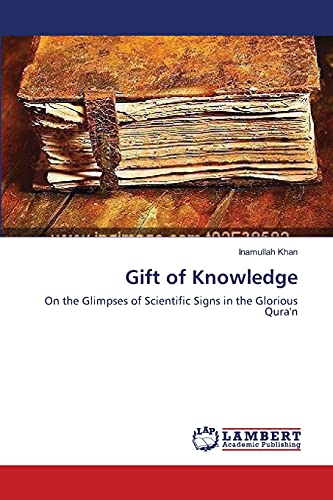 Gift of Knowledge: On the Glimpses of Scientific Signs in the Glorious Qura'n