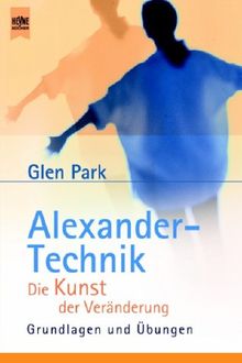 Alexander-Technik, die Kunst der Veränderung