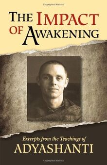 The Impact of Awakening - 3rd Edition: Excerpts from the Teachings of Adyashanti  | Buch | Zustand wie neu