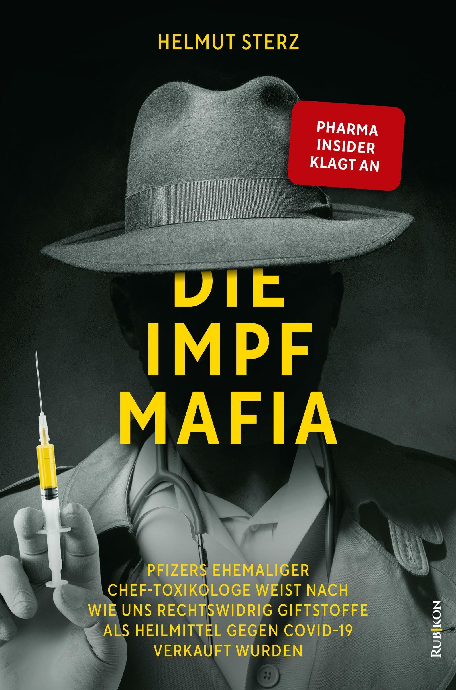 Die Impf-Mafia: Pfizers ehemaliger Chef-Toxikologe weist nach, wie uns rechtswidrig Giftstoffe als Heilmittel gegen Covid-19 verkauft wurden
