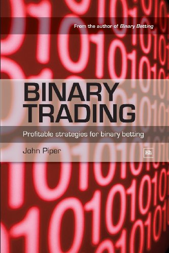 Binary Trading: Profitable Strategies for Binary Betting: An Advanced Guide to Making Money with Binary Bets
