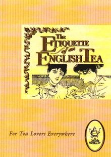 Etiquette of an English Tea (The etiquette collection)