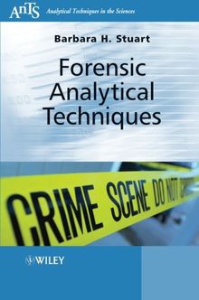 Forensic Analytical Techniques (Analytical Techniques in the Sciences)