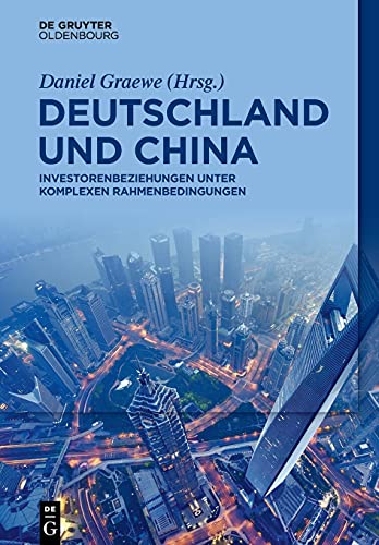 Deutschland und China: Investorenbeziehungen unter komplexen Rahmenbedingungen
