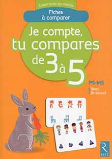 Je compte... tu compares de 3 à 5 : PS-MS