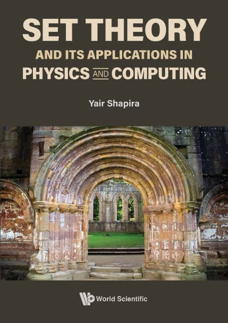 Yair Shapira Set Theory And Its Applications In Physics And Computing