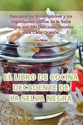El libro de cocina decadente de la Selva Negra