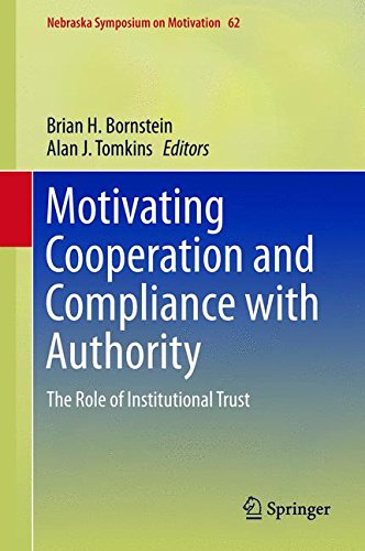 Motivating Cooperation and Compliance with Authority: The Role of Institutional Trust (Nebraska Symposium on Motivation)
