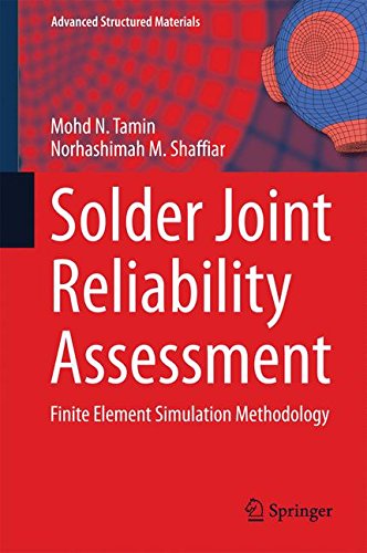Solder Joint Reliability Assessment: Finite Element Simulation Methodology (Advanced Structured Materials)