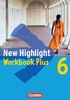 New Highlight - Allgemeine Ausgabe: Band 6: 10. Schuljahr - Workbook Plus: Zur Vorbereitung auf Hauptschul- und mittlere Abschlüsse