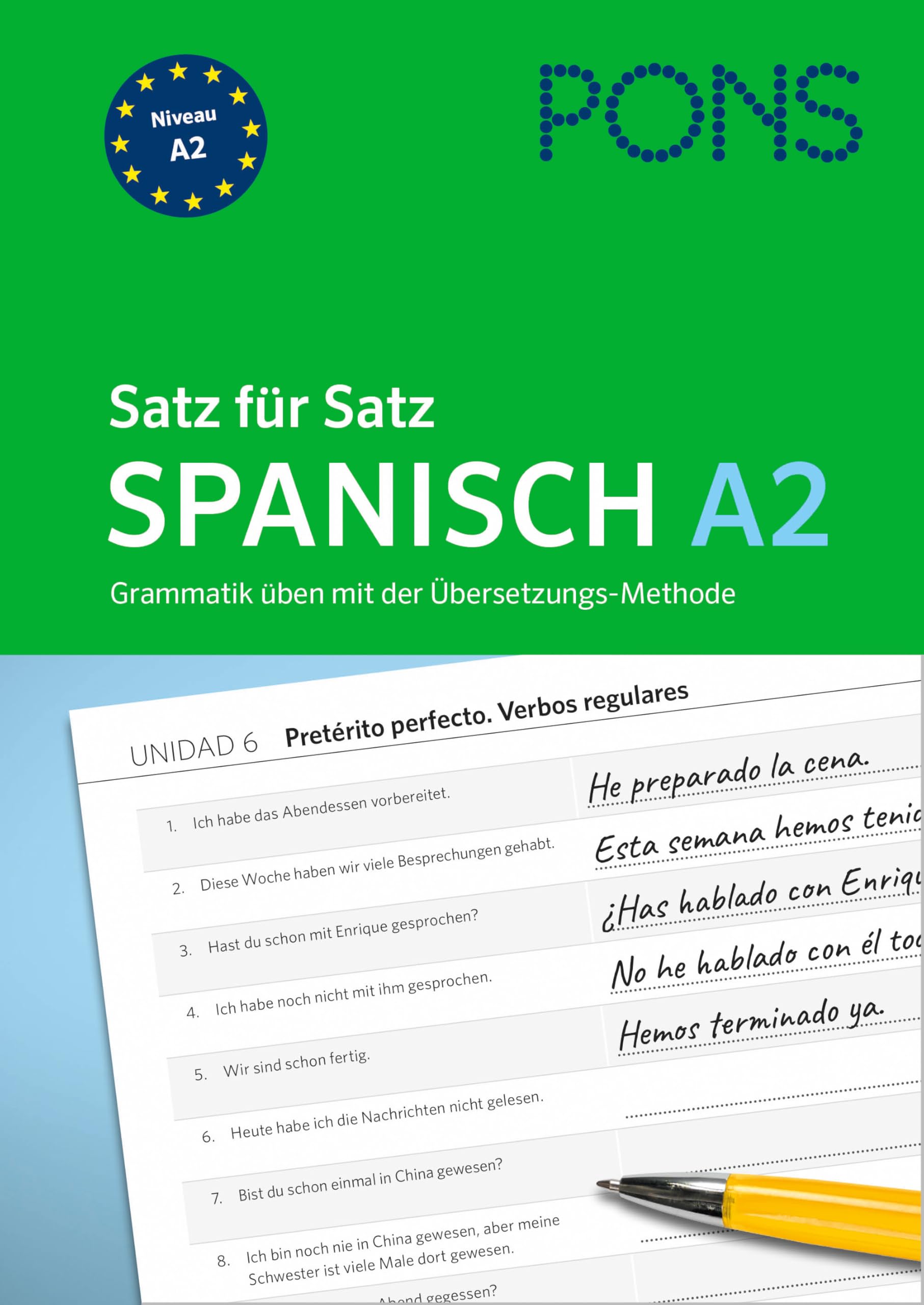 PONS Satz für Satz Spanisch A2: Grammatik üben mit der Übersetzungsmethode (PONS Satz für Satz - Übungsgrammatik)