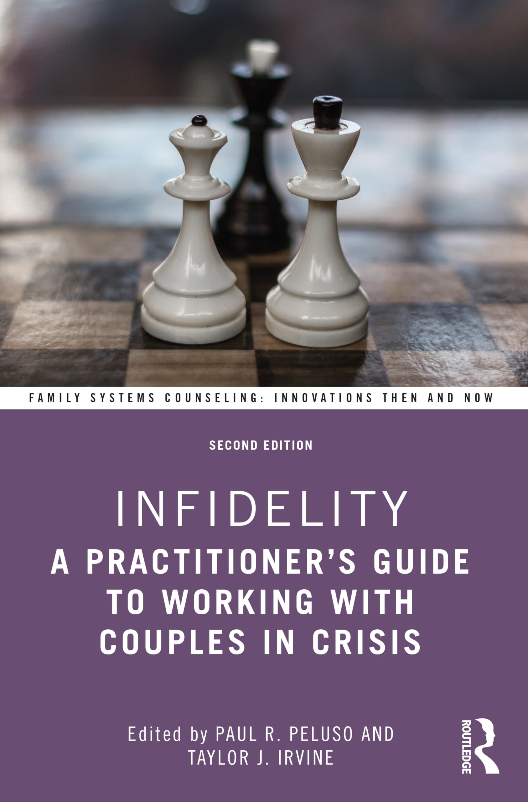 Infidelity: A Practitioner's Guide to Working with Couples in Crisis (Family Systems Counseling: Innovations Then and Now)