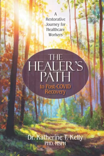 The Healer’s Path to Post-COVID Recovery: A Restorative Journey for Healthcare Workers
