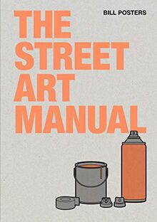 The Street Art Manual