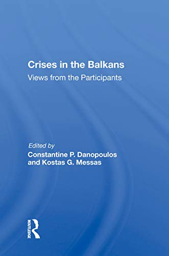 Crises In The Balkans: Views From The Participants