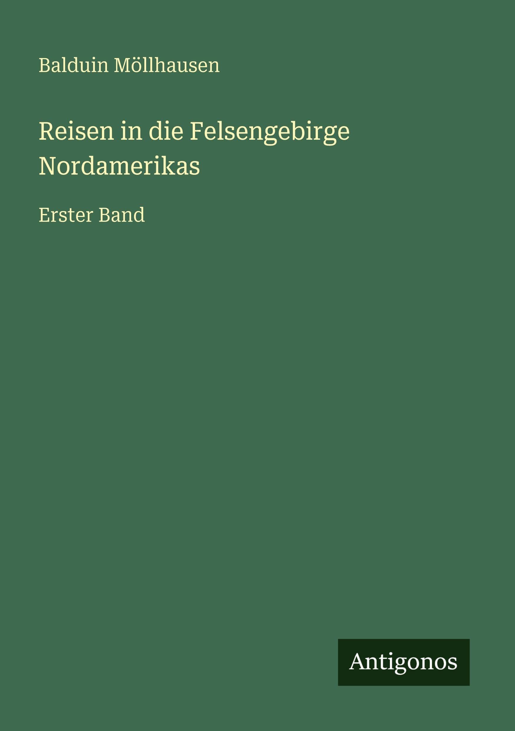 Reisen in die Felsengebirge Nordamerikas: Erster Band