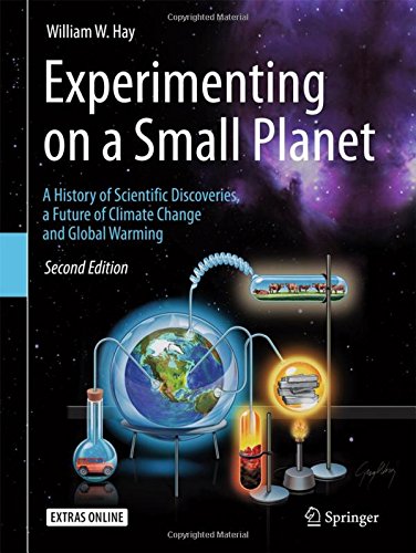 Experimenting on a Small Planet: A History of Scientific Discoveries, a Future of Climate Change and Global Warming