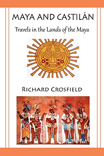 Maya and Castil Ntravels in the Lands of the Maya