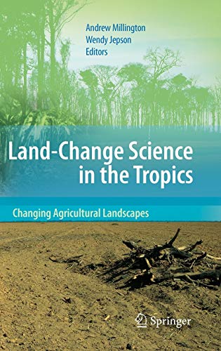 Land Change Science in the Tropics: Changing Agricultural Landscapes