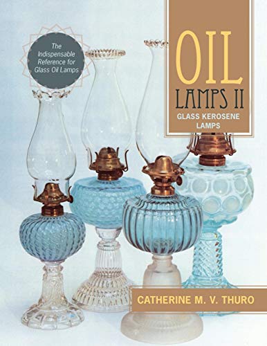 Thuro, Catherine M. V. Oil Lamps Ii, Glass Kerosene Lamps