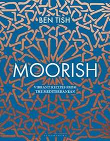 Moorish: Vibrant recipes from the Mediterranean