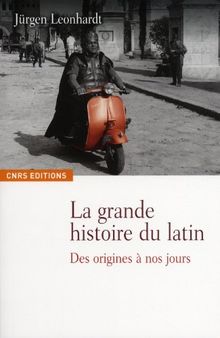 La grande histoire du latin : des origines à nos jours