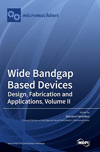 Wide Bandgap Based Devices: Design, Fabrication and Applications, Volume II