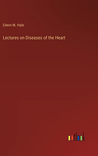 Lectures on Diseases of the Heart