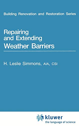 Repairing And Extending Weather Barriers (BUILDING RENOVATION AND RESTORATION SERIES)