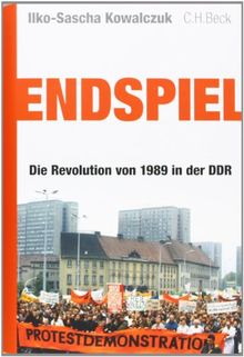 Endspiel: Die Revolution von 1989 in der DDR