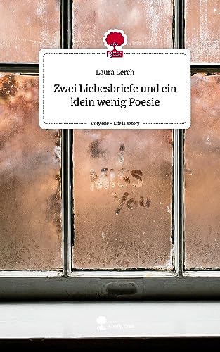 Zwei Liebesbriefe und ein klein wenig Poesie. Life is a Story - story.one