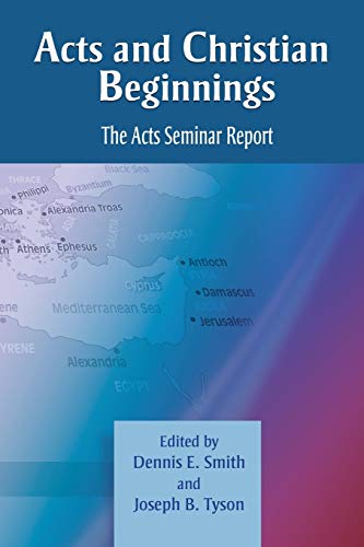 Smith, Dennis E. Acts And Christian Beginnings, The Acts Seminar Report