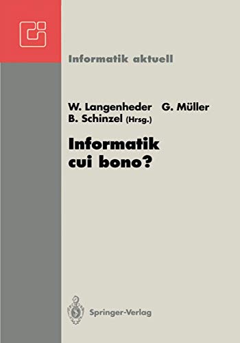 Informatik cui bono?: GI-FB 8 Fachtagung, Freiburg, 23.-26. September 1992 (Informatik aktuell) (German Edition)