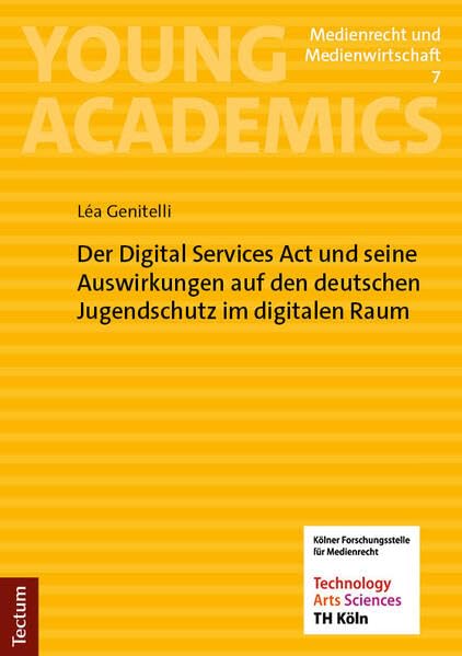 Der Digital Services Act und seine Auswirkungen auf den deutschen Jugendschutz im digitalen Raum (Young Academics: Medienrecht und Medienwirtschaft)