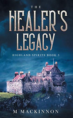 The Healer's Legacy (Highland Spirits, Band 3)