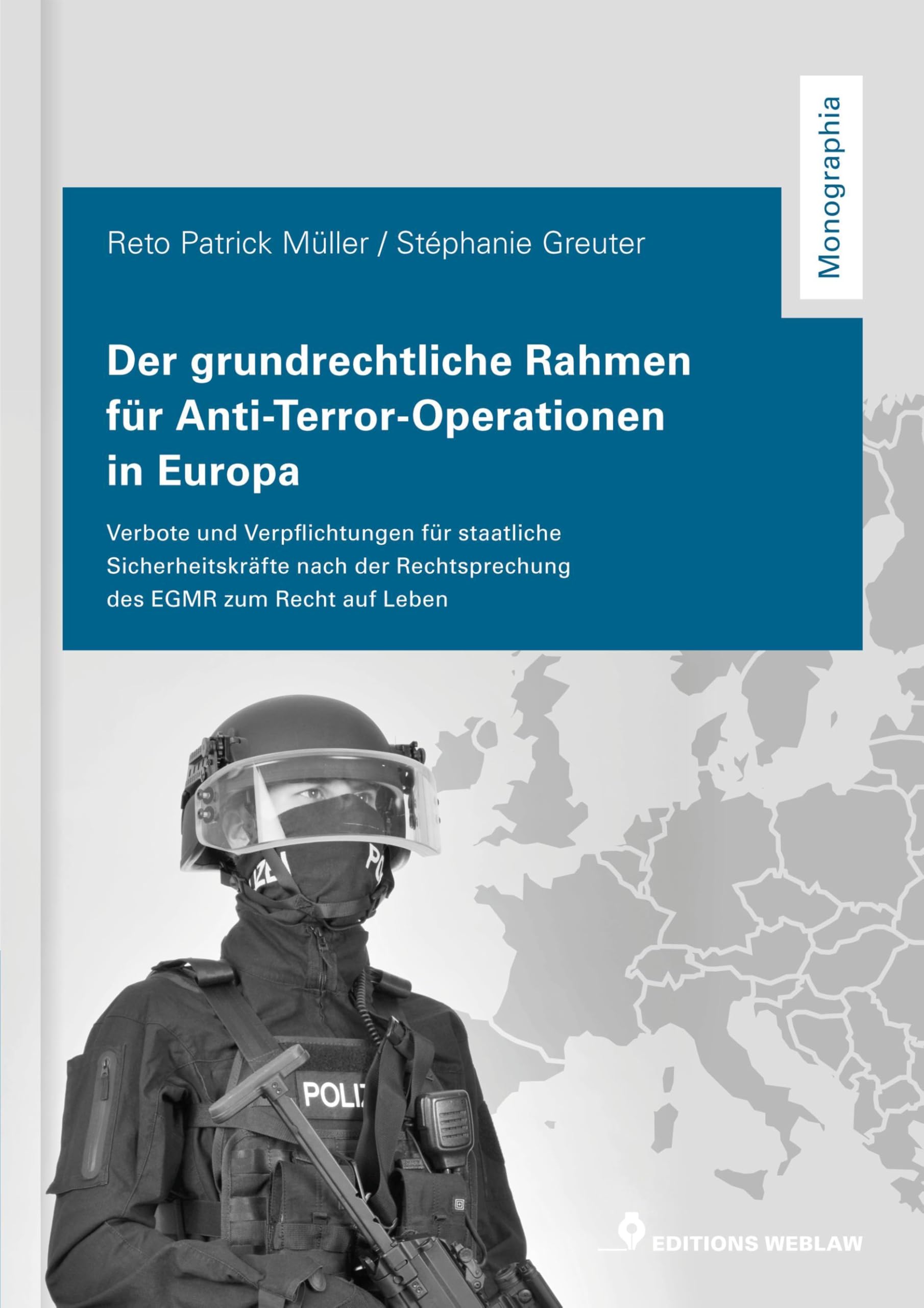 Der grundrechtliche Rahmen für Anti-Terror-Operationen in Europa: Verbote und Verpflichtungen für staatliche Sicherheitskräfte nach der Rechtsprechung des EGMR zum Recht auf Leben