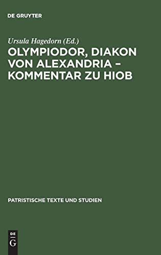 Olympiodor, Diakon von Alexandria – Kommentar zu Hiob (Patristische Texte und Studien, 24, Band 24)