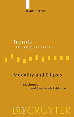 Modality and Ellipsis: Diachronic and Synchronic Evidence (Trends in Linguistics. Studies and Monographs [TiLSM], 202)