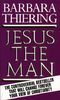 Jesus The Man: Originally Published In Hardcover As Jesus And The Riddle Of The Dead Sea Scrolls: New Interpretation from the Dead Sea Scrolls