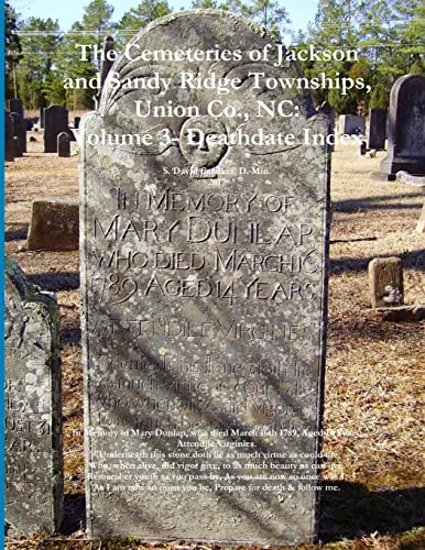 The Cemeteries of Jackson and Sandy Ridge Townships, Union Co., NC: Volume 3- Death Index