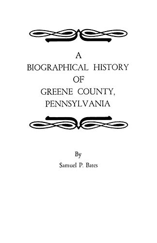 A Biographical History of Greene County, Pennsylvania