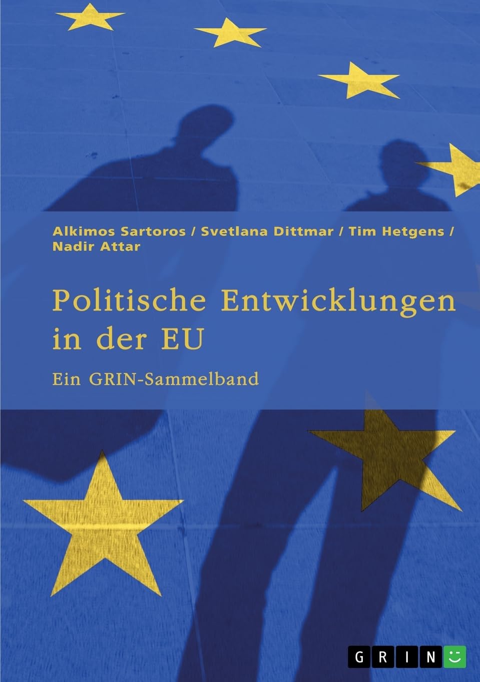 Politische Entwicklungen in der EU: Ein GRIN-Sammelband