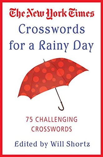 The New York Times Crosswords for a Rainy Day: 75 Challenging Crosswords (New York Times Crossword Puzzles)