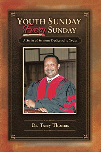 YOUTH SUNDAY EVERY SUNDAY: A SERIES OF SERMONS DEVOTED TO YOUTH