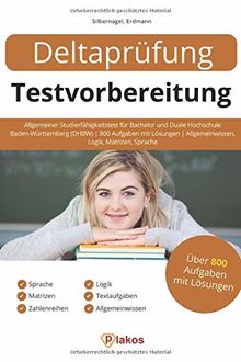 Deltaprüfung Testvorbereitung: Allgemeiner Studierfähigkeitstest für Bachelor und Duale Hochschule Baden-Württemberg (DHBW) | 800 Aufgaben mit Lösungen | Allgemeinwissen, Logik, Matrizen, Sprache