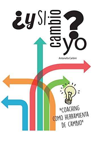 ¿Y si cambio yo?: Coaching como herramienta de cambio