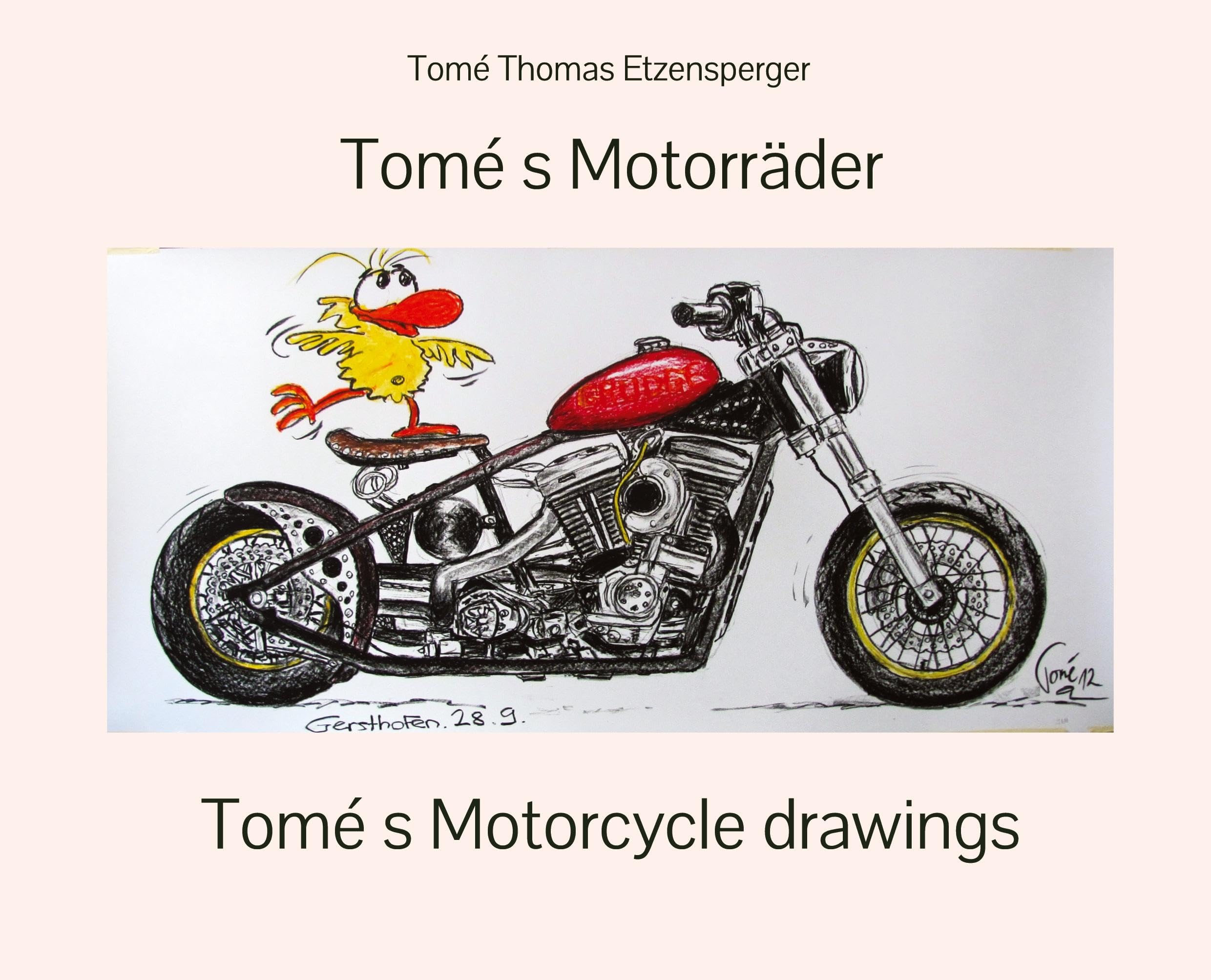 Tomé s Motorräder / Tomé s Motorcycles: Motorradzeichnungen von Tomé und seinen Schülern / Drawings of motorcycles by Tomé and his pupils