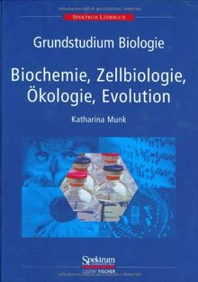 Grundstudium Biologie - Biochemie, Zellbiologie, Ökologie, Evolution